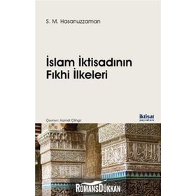 İslam İktisadının Fıkhi İlkeleri - S. M. Hasanuzzaman Hamdi Çilingir