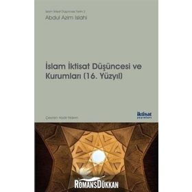 İslam İktisat Düşüncesi ve Kurumları - 16. Yüzyıl - Abdul Azim Islahi Kadir Yıldırım