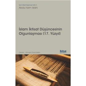İslam İktisat Düşüncesinin Olgunlaşması 17.Yüzyıl - İktisat Yayınları