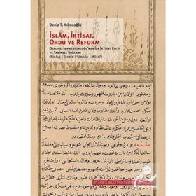 İslam İktisat Ordu Ve Reform - Deniz T. Kılınçoğlu