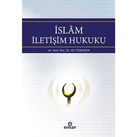 İslam İletişim Hukuku - Ali Türkmen