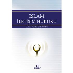 İslam İletişim Hukuku - Ali Türkmen