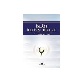İslam İletişim Hukuku - Ali Türkmen