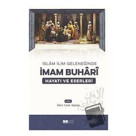 İslam İlim Geleneğinde - İmam Buhari