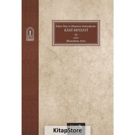 İslam İlim Ve Düşünce Geleneğinde Kadi Beyzavi - Mustakim Arıcı