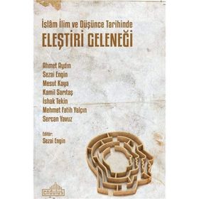 İslam İlim ve Düşünce Tarihinde Eleştiri Geleneği - Sezai Engin