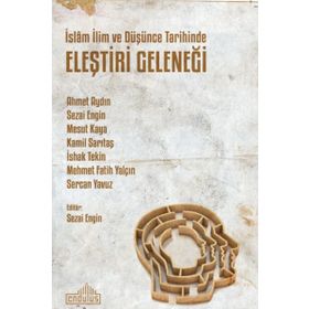 İslam İlim ve Düşünce Tarihinde Eleştiri Geleneği - Sezai Engin