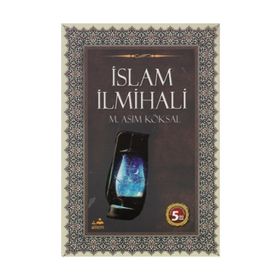 İSLAM İLMİHALİ İMAN, İBADET VE AHLÂK ESASLARI - MUSTAFA ASIM KÖKSAL