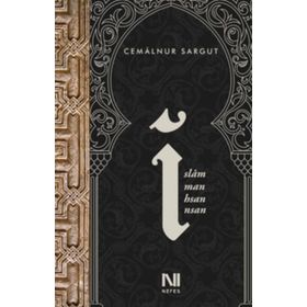 İslam, İman, İhsan, İnsan - Cemalnur Sargut
