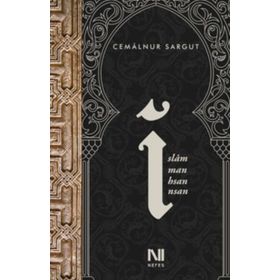 İslam, İman, İhsan, İnsan - Cemalnur Sargut