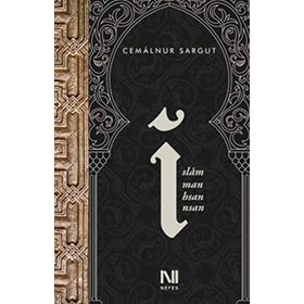 İslam, İman, İhsan, İnsan - Cemalnur Sargut