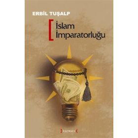 İSLAM İMPARATORLUĞU - ERBIL TUŞALP