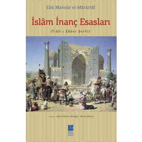İslam İnanç Esasları - Ebu Mansur El-matüridi