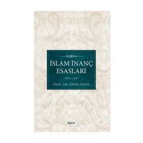 İSLAM İNANÇ ESASLARI - ÖMER AYDIN