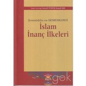 İSLAM İNANÇ İLKELERI - ŞEMSÜDDIN ES-SEMERKANDI