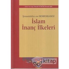 İSLAM İNANÇ İLKELERI - ŞEMSÜDDIN ES-SEMERKANDI