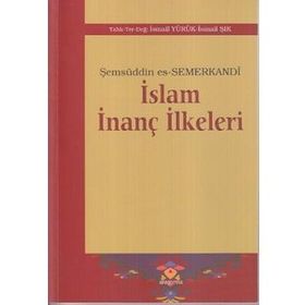 İSLAM İNANÇ İLKELERI - ŞEMSÜDDIN ES-SEMERKANDI