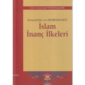 İSLAM İNANÇ İLKELERI - ŞEMSÜDDIN ES-SEMERKANDI