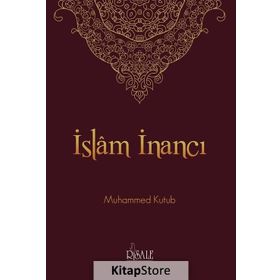 İslam İnancı - Muhammed Kutub