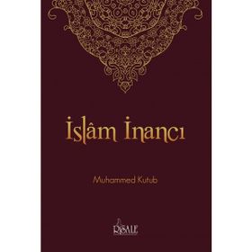İslam İnancı - Muhammed Kutub