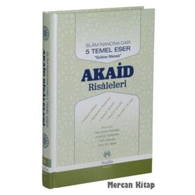 İslam İnancına Dair Beş Temel Eser - Akaid Risaleleri Tercümesi - Hüsamettin Vanlıoğlu