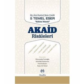 İslam İnancına Dair Beş Temel Eser - Akaid Risaleleri Tercümesi - Hüsamettin Vanlıoğlu