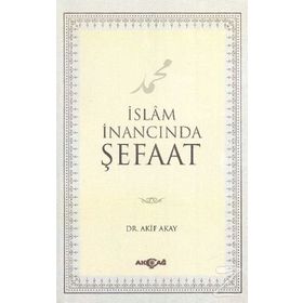 İslam İnancında Şefaat - Akif Akay