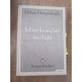 İslam İnançları Sözlüğü - Orhan Hançerlioğlu