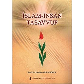 İslam İnsan Tasavvuf - İbrahim Arslanoğlu