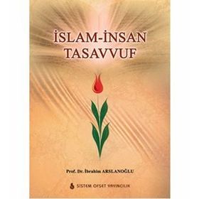 İslam İnsan Tasavvuf - İbrahim Arslanoğlu