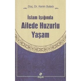 İslam Işığında Ailede Huzurlu Yaşam - Kerim Buladı