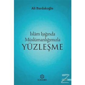 İslam Işığında Müslümanlığımızla Yüzleşme - Ali Bardakoğlu