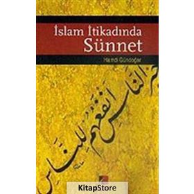 İSLAM İTİKADINDA SÜNNET - HAMDI GÜNDOĞAR