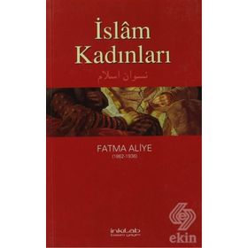 İSLAM KADINLARI - FATMA ALIYE HANIM