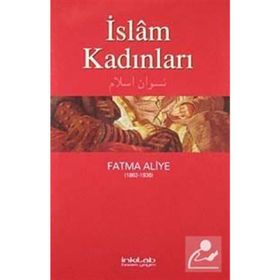 İSLAM KADINLARI - FATMA ALIYE HANIM