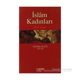 İSLAM KADINLARI - FATMA ALIYE HANIM