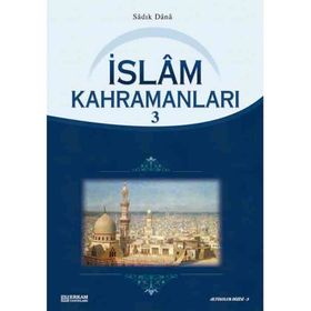 İSLAM KAHRAMANLARI 3 - SADIK DANA