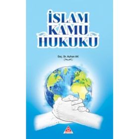 İslam Kamu Hukuku - Ayhan Ak