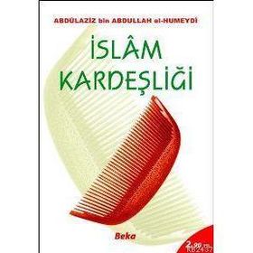 İSLAM KARDEŞLİĞİ - ABDÜLAZİZ BIN ABDULLAH EL-HUMEYDI