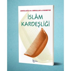İSLAM KARDEŞLİĞİ - ABDÜLAZİZ BIN ABDULLAH EL-HUMEYDI