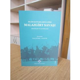 İSLAM KAYNAKLARINA GÖRE MALAZGIRT SAVAŞI - FARUK SÜMER;ALI SEVIM