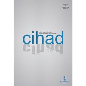 İslam Kaynaklarında Geleneğinde ve Günümüzde Cihad - Anonim