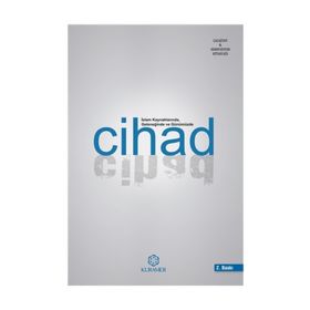 İslam Kaynaklarında Geleneğinde ve Günümüzde Cihad - Anonim