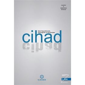 İslam Kaynaklarında Geleneğinde ve Günümüzde Cihad - Anonim