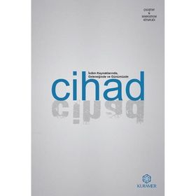 İslam Kaynaklarında Geleneğinde ve Günümüzde Cihad - Anonim