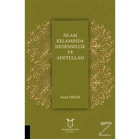 İslam Kelamında Nedensellik ve Adetullah - Yusuf Okşar