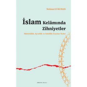 İslam Kelamında Zihniyetler - Mehmet Evkuran