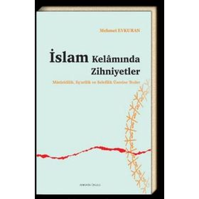 İslam Kelamında Zihniyetler - Mehmet Evkuran
