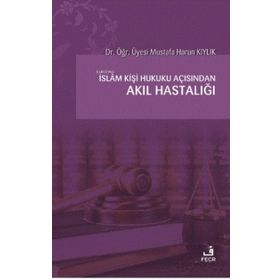 İslam Kişi Hukuku Açısından Akıl Hastalığı-Fecr Yayınları