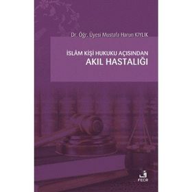 İslam Kişi Hukuku Açısından Akıl Hastalığı-Fecr Yayınları